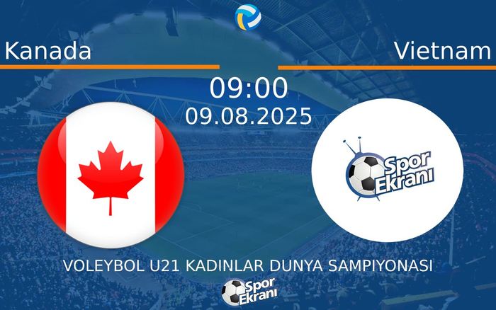 09 Ağustos 2025 Kanada vs Vietnam maçı Hangi Kanalda Saat Kaçta Yayınlanacak?