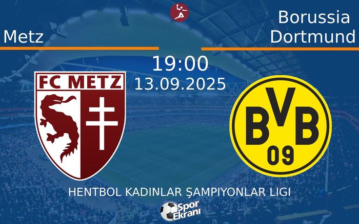 13 Eylül 2025 Metz vs Borussia Dortmund maçı Hangi Kanalda Saat Kaçta Yayınlanacak? 13 Eylül 2025 Metz vs Borussia Dortmund maçı Hangi Kanalda Saat Kaçta Yayınlanacak?