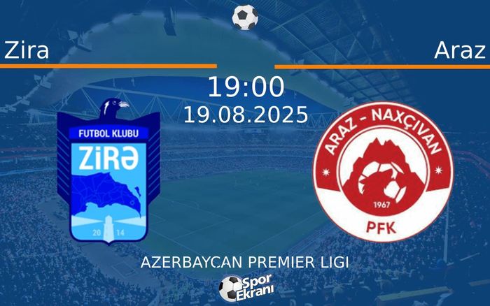 19 Ağustos 2025 Zira vs Araz maçı Hangi Kanalda Saat Kaçta Yayınlanacak?