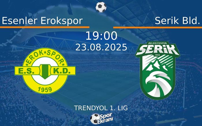 23 Ağustos 2025 Esenler Erokspor vs Serik Bld. maçı Hangi Kanalda Saat Kaçta Yayınlanacak?