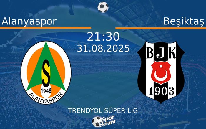 31 Ağustos 2025 Alanyaspor vs Beşiktaş maçı Hangi Kanalda Saat Kaçta Yayınlanacak?