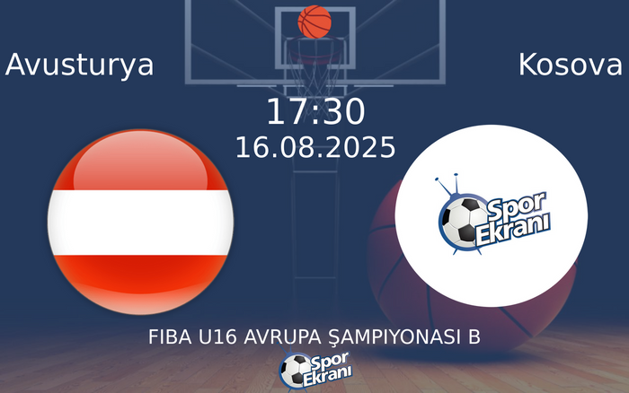 16 Ağustos 2025 Avusturya vs Kosova maçı Hangi Kanalda Saat Kaçta Yayınlanacak?