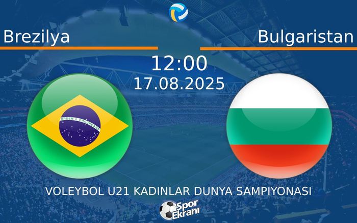 17 Ağustos 2025 Brezilya vs Bulgaristan maçı Hangi Kanalda Saat Kaçta Yayınlanacak?