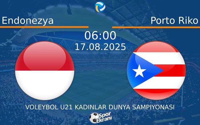 17 Ağustos 2025 Endonezya vs Porto Riko maçı Hangi Kanalda Saat Kaçta Yayınlanacak?