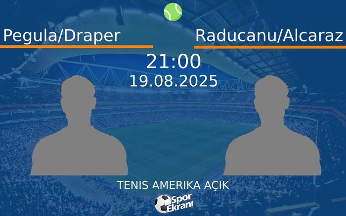 19 Ağustos 2025 Pegula/Draper vs Raducanu/Alcaraz maçı Hangi Kanalda Saat Kaçta Yayınlanacak?