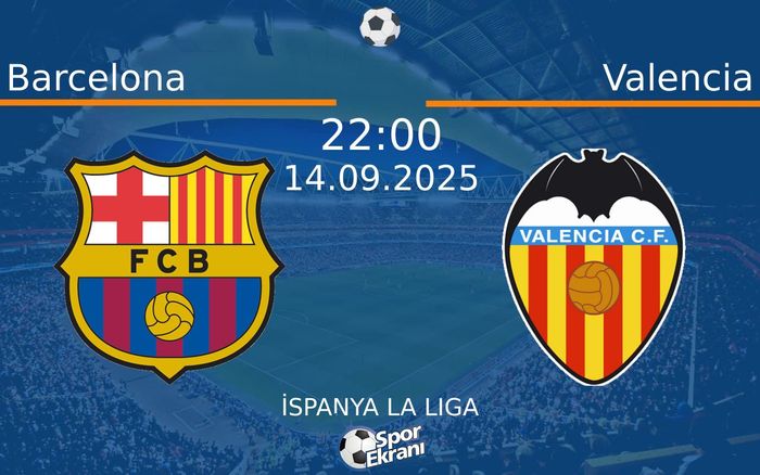 14 Eylül 2025 Barcelona vs Valencia maçı Hangi Kanalda Saat Kaçta Yayınlanacak?