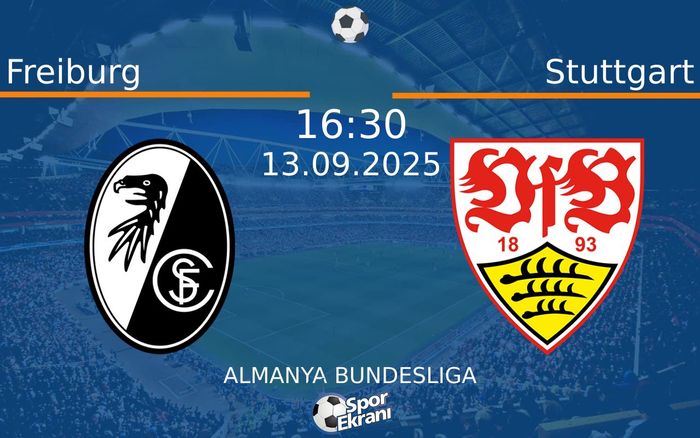 13 Eylül 2025 Freiburg vs Stuttgart maçı Hangi Kanalda Saat Kaçta Yayınlanacak? 13 Eylül 2025 Freiburg vs Stuttgart maçı Hangi Kanalda Saat Kaçta Yayınlanacak?