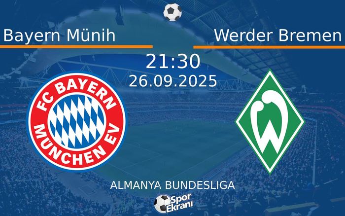 26 Eylül 2025 Bayern Münih vs Werder Bremen maçı Hangi Kanalda Saat Kaçta Yayınlanacak?