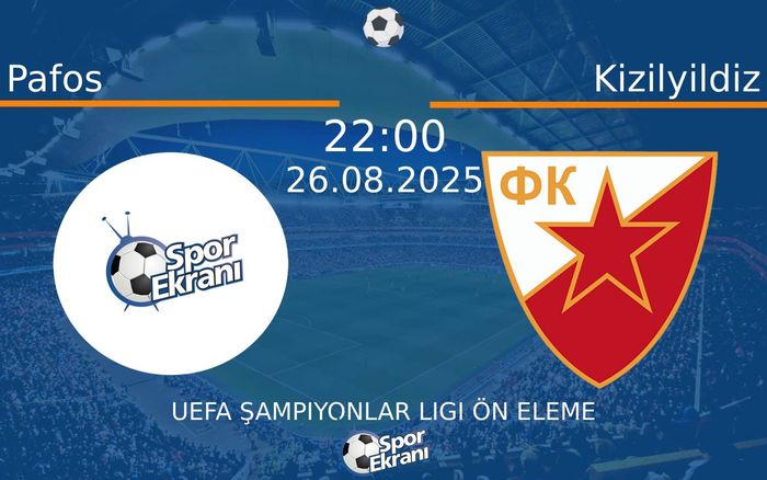 26 Ağustos 2025 Pafos vs Kizilyildiz maçı Hangi Kanalda Saat Kaçta Yayınlanacak? 26 Ağustos 2025 Pafos vs Kizilyildiz maçı Hangi Kanalda Saat Kaçta Yayınlanacak?