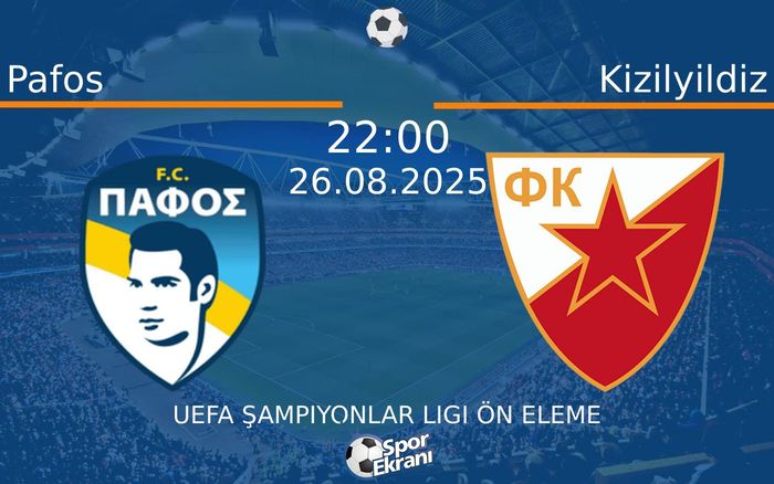 26 Ağustos 2025 Pafos vs Kizilyildiz maçı Hangi Kanalda Saat Kaçta Yayınlanacak? 26 Ağustos 2025 Pafos vs Kizilyildiz maçı Hangi Kanalda Saat Kaçta Yayınlanacak?
