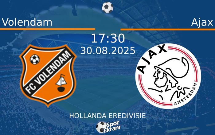 30 Ağustos 2025 Volendam vs Ajax maçı Hangi Kanalda Saat Kaçta Yayınlanacak?
