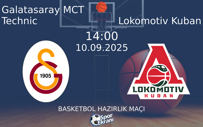 10 Eylül 2025 Galatasaray MCT Technic vs Lokomotiv Kuban maçı Hangi Kanalda Saat Kaçta Yayınlanacak? 10 Eylül 2025 Galatasaray MCT Technic vs Lokomotiv Kuban maçı Hangi Kanalda Saat Kaçta Yayınlanacak?