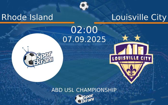 07 Eylül 2025 Rhode Island vs Louisville City maçı Hangi Kanalda Saat Kaçta Yayınlanacak?