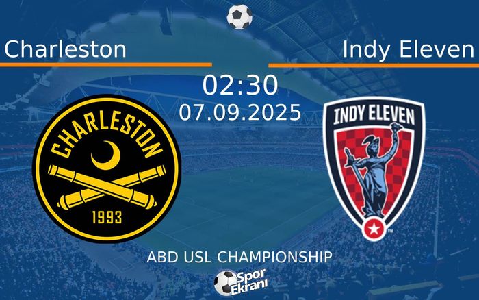 07 Eylül 2025 Charleston vs Indy Eleven maçı Hangi Kanalda Saat Kaçta Yayınlanacak? 07 Eylül 2025 Charleston vs Indy Eleven maçı Hangi Kanalda Saat Kaçta Yayınlanacak?