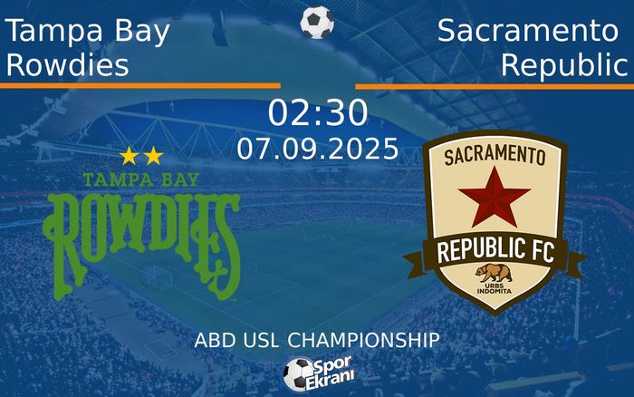 07 Eylül 2025 Tampa Bay Rowdies vs Sacramento Republic maçı Hangi Kanalda Saat Kaçta Yayınlanacak?