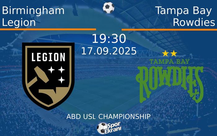 17 Eylül 2025 Birmingham Legion vs Tampa Bay Rowdies maçı Hangi Kanalda Saat Kaçta Yayınlanacak?