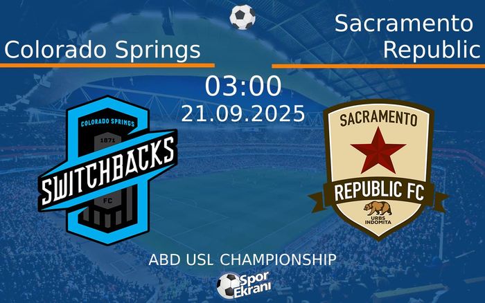 21 Eylül 2025 Colorado Springs vs Sacramento Republic maçı Hangi Kanalda Saat Kaçta Yayınlanacak? 21 Eylül 2025 Colorado Springs vs Sacramento Republic maçı Hangi Kanalda Saat Kaçta Yayınlanacak?