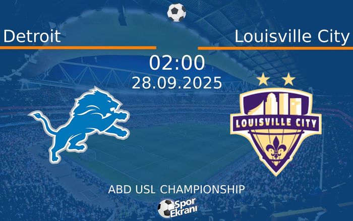 28 Eylül 2025 Detroit vs Louisville City maçı Hangi Kanalda Saat Kaçta Yayınlanacak? 28 Eylül 2025 Detroit vs Louisville City maçı Hangi Kanalda Saat Kaçta Yayınlanacak?