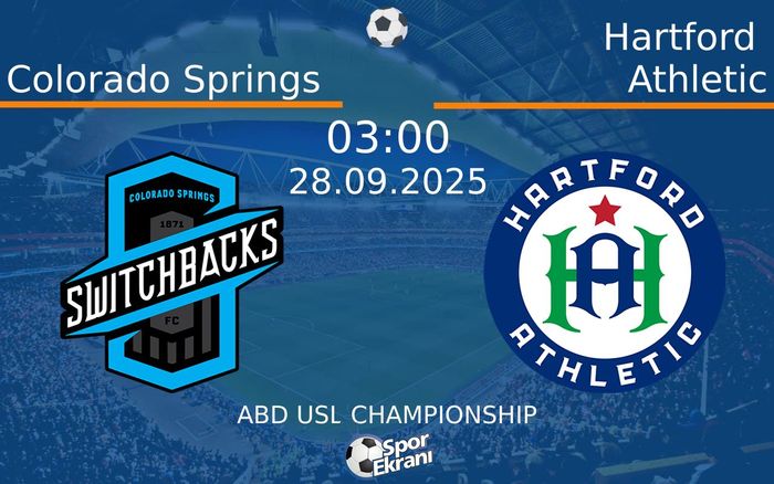 28 Eylül 2025 Colorado Springs vs Hartford Athletic maçı Hangi Kanalda Saat Kaçta Yayınlanacak?