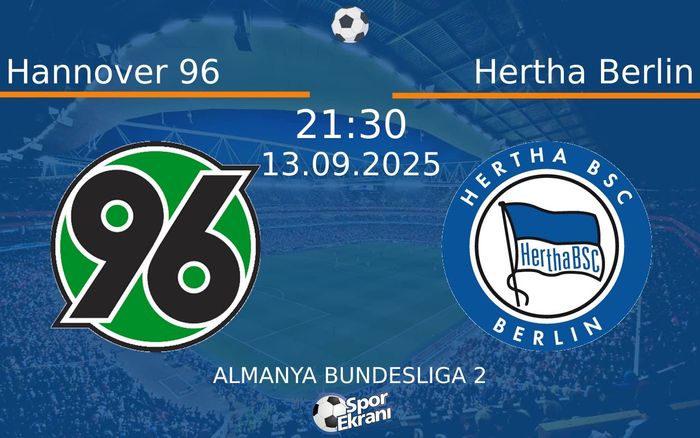 13 Eylül 2025 Hannover 96 vs Hertha Berlin maçı Hangi Kanalda Saat Kaçta Yayınlanacak? 13 Eylül 2025 Hannover 96 vs Hertha Berlin maçı Hangi Kanalda Saat Kaçta Yayınlanacak?