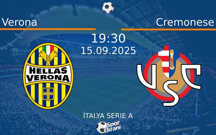 15 Eylül 2025 Verona vs Cremonese maçı Hangi Kanalda Saat Kaçta Yayınlanacak?