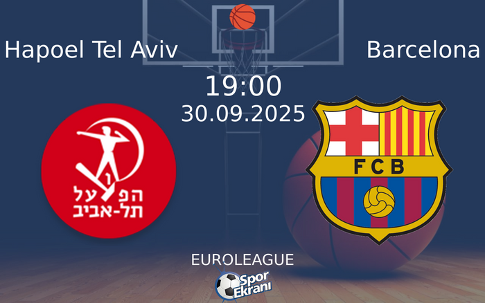 30 Eylül 2025 Hapoel Tel Aviv vs Barcelona maçı Hangi Kanalda Saat Kaçta Yayınlanacak?