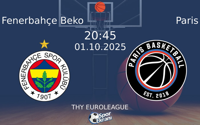 01 Ekim 2025 Fenerbahçe Beko vs Paris maçı Hangi Kanalda Saat Kaçta Yayınlanacak? 01 Ekim 2025 Fenerbahçe Beko vs Paris maçı Hangi Kanalda Saat Kaçta Yayınlanacak?