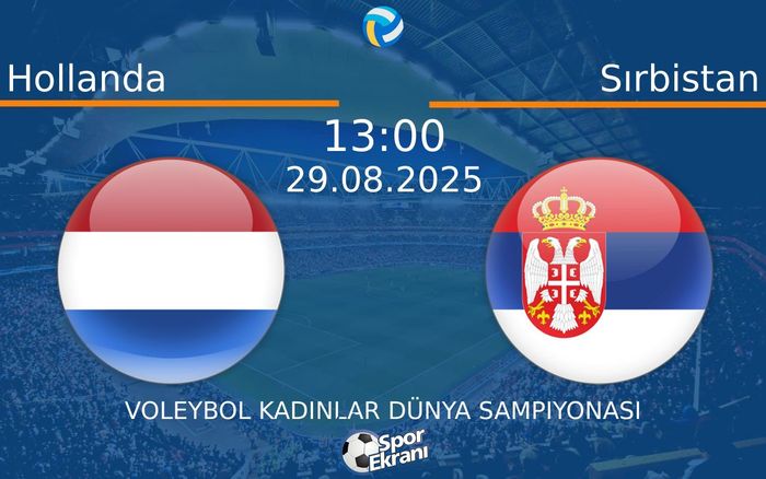 29 Ağustos 2025 Hollanda vs Sırbistan maçı Hangi Kanalda Saat Kaçta Yayınlanacak? 29 Ağustos 2025 Hollanda vs Sırbistan maçı Hangi Kanalda Saat Kaçta Yayınlanacak?