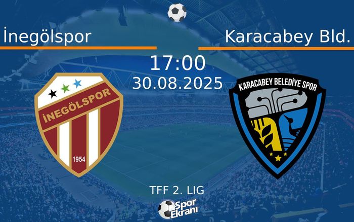 30 Ağustos 2025 İnegölspor vs Karacabey Bld. maçı Hangi Kanalda Saat Kaçta Yayınlanacak?