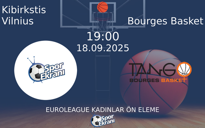 18 Eylül 2025 Kibirkstis Vilnius vs Bourges Basket maçı Hangi Kanalda Saat Kaçta Yayınlanacak? 18 Eylül 2025 Kibirkstis Vilnius vs Bourges Basket maçı Hangi Kanalda Saat Kaçta Yayınlanacak?