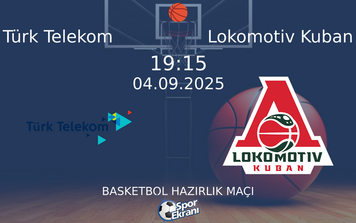 04 Eylül 2025 Türk Telekom vs Lokomotiv Kuban maçı Hangi Kanalda Saat Kaçta Yayınlanacak? 04 Eylül 2025 Türk Telekom vs Lokomotiv Kuban maçı Hangi Kanalda Saat Kaçta Yayınlanacak?