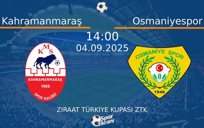 04 Eylül 2025 Kahramanmaraş vs Osmaniyespor maçı Hangi Kanalda Saat Kaçta Yayınlanacak?