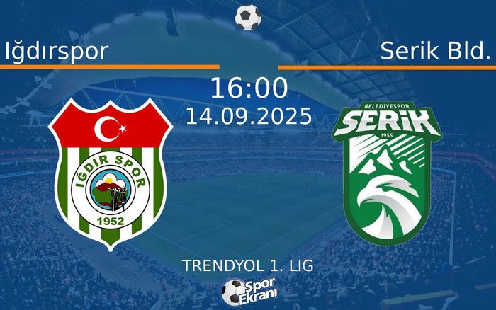 14 Eylül 2025 Iğdırspor vs Serik Bld. maçı Hangi Kanalda Saat Kaçta Yayınlanacak?