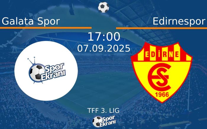 07 Eylül 2025 Galata Spor vs Edirnespor maçı Hangi Kanalda Saat Kaçta Yayınlanacak? 07 Eylül 2025 Galata Spor vs Edirnespor maçı Hangi Kanalda Saat Kaçta Yayınlanacak?