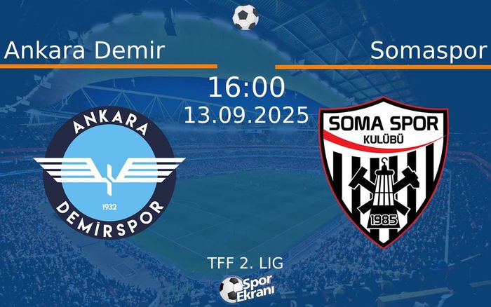 13 Eylül 2025 Ankara Demir vs Somaspor maçı Hangi Kanalda Saat Kaçta Yayınlanacak? 13 Eylül 2025 Ankara Demir vs Somaspor maçı Hangi Kanalda Saat Kaçta Yayınlanacak?