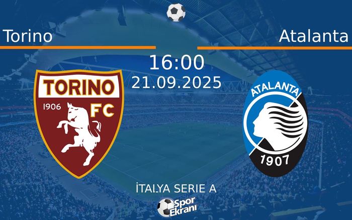 21 Eylül 2025 Torino vs Atalanta maçı Hangi Kanalda Saat Kaçta Yayınlanacak? 21 Eylül 2025 Torino vs Atalanta maçı Hangi Kanalda Saat Kaçta Yayınlanacak?