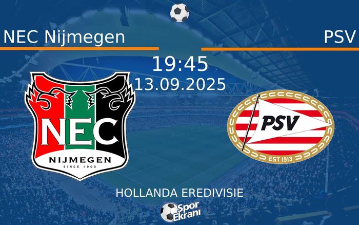 13 Eylül 2025 NEC Nijmegen vs PSV maçı Hangi Kanalda Saat Kaçta Yayınlanacak? 13 Eylül 2025 NEC Nijmegen vs PSV maçı Hangi Kanalda Saat Kaçta Yayınlanacak?