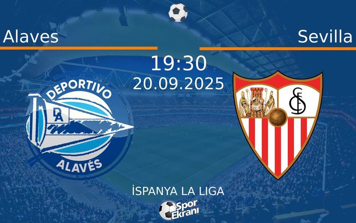 20 Eylül 2025 Alaves vs Sevilla maçı Hangi Kanalda Saat Kaçta Yayınlanacak?