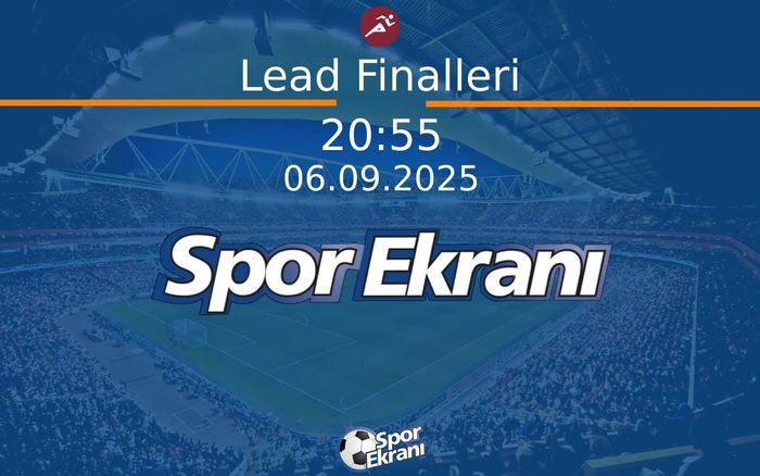 06 Eylül 2025 Tirmaniş Dünya Kupasi - Lead Finalleri  Hangi Kanalda Saat Kaçta Yayınlanacak?