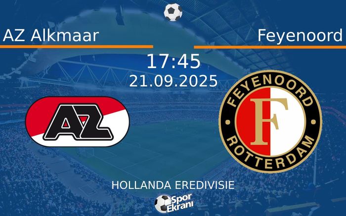 21 Eylül 2025 AZ Alkmaar vs Feyenoord maçı Hangi Kanalda Saat Kaçta Yayınlanacak?