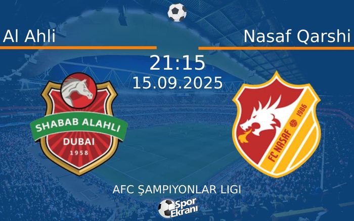 15 Eylül 2025 Al Ahli vs Nasaf Qarshi maçı Hangi Kanalda Saat Kaçta Yayınlanacak?