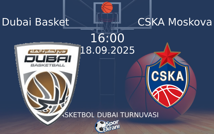 18 Eylül 2025 Dubai Basket vs CSKA Moskova maçı Hangi Kanalda Saat Kaçta Yayınlanacak? 18 Eylül 2025 Dubai Basket vs CSKA Moskova maçı Hangi Kanalda Saat Kaçta Yayınlanacak?
