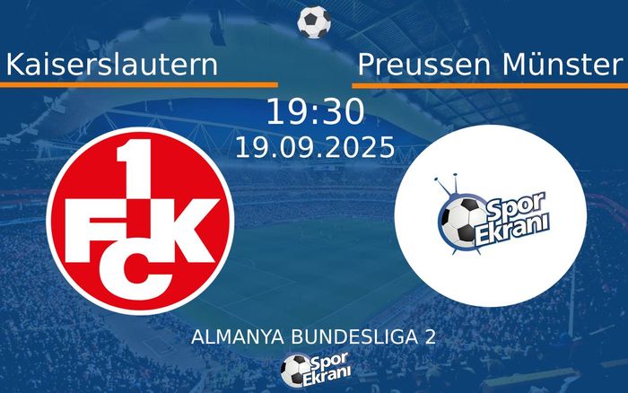 19 Eylül 2025 Kaiserslautern vs Preussen Münster maçı Hangi Kanalda Saat Kaçta Yayınlanacak?