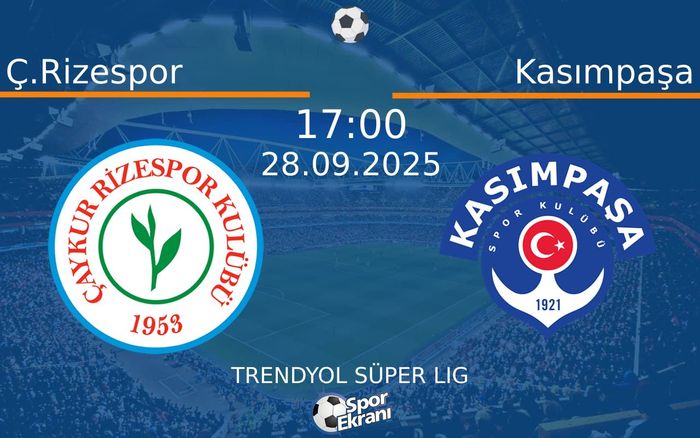 28 Eylül 2025 Ç.Rizespor vs Kasımpaşa maçı Hangi Kanalda Saat Kaçta Yayınlanacak?