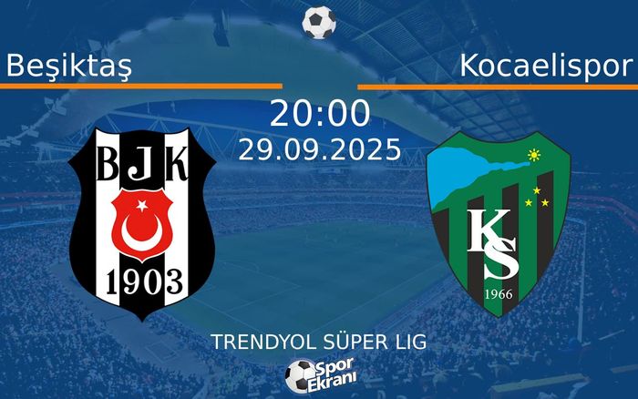 29 Eylül 2025 Beşiktaş vs Kocaelispor maçı Hangi Kanalda Saat Kaçta Yayınlanacak? 29 Eylül 2025 Beşiktaş vs Kocaelispor maçı Hangi Kanalda Saat Kaçta Yayınlanacak?