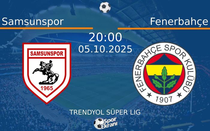 05 Ekim 2025 Samsunspor vs Fenerbahçe maçı Hangi Kanalda Saat Kaçta Yayınlanacak? 05 Ekim 2025 Samsunspor vs Fenerbahçe maçı Hangi Kanalda Saat Kaçta Yayınlanacak?
