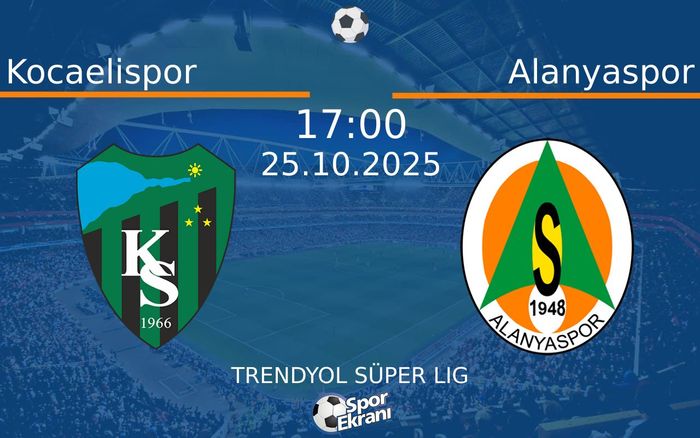 25 Ekim 2025 Kocaelispor vs Alanyaspor maçı Hangi Kanalda Saat Kaçta Yayınlanacak?