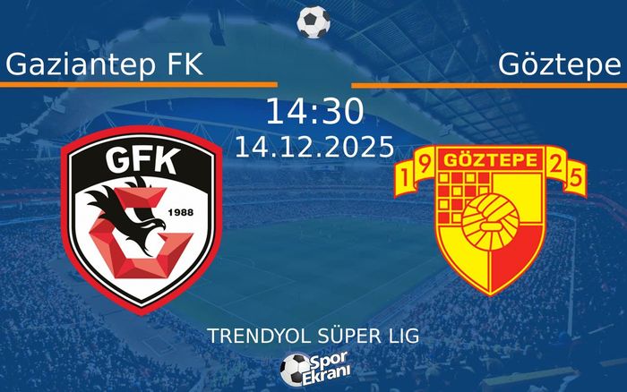 14 Aralık 2025 Gaziantep FK vs Göztepe maçı Hangi Kanalda Saat Kaçta Yayınlanacak? 14 Aralık 2025 Gaziantep FK vs Göztepe maçı Hangi Kanalda Saat Kaçta Yayınlanacak?