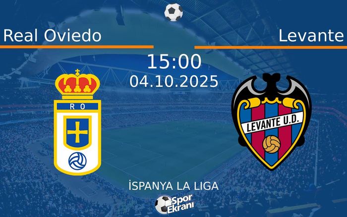 04 Ekim 2025 Real Oviedo vs Levante maçı Hangi Kanalda Saat Kaçta Yayınlanacak? 04 Ekim 2025 Real Oviedo vs Levante maçı Hangi Kanalda Saat Kaçta Yayınlanacak?