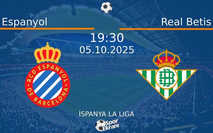 05 Ekim 2025 Espanyol vs Real Betis maçı Hangi Kanalda Saat Kaçta Yayınlanacak? 05 Ekim 2025 Espanyol vs Real Betis maçı Hangi Kanalda Saat Kaçta Yayınlanacak?